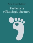 Image for S&#39;initier a la reflexologie plantaire