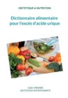 Image for Dictionnaire alimentaire pour l&#39;exces d&#39;acide urique.
