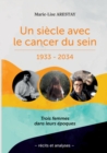 Image for Un siecle avec le cancer du sein - 1933 - 2034