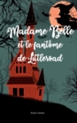 Image for Madame Belle et le fantome de Littleroad