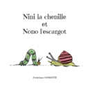 Image for Nini la chenille et Nono l&#39;escargot