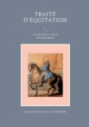 Image for Traite d&#39;equitation : L&#39;art de monter a cheval