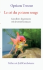 Image for Le cri du poisson rouge : Anecdotes de poissons mis a toutes les sauces