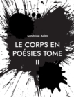 Image for Le Corps en Poesies Tome II