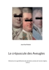 Image for Le crepuscule des Aveugles : Memoires d&#39;un gentilhomme des dernieres annees de l&#39;ancien regime, tome 2