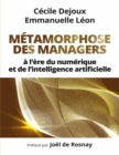 Image for Métamorphose des managers [electronic resource] : à l&#39;ère du numérique et de l&#39;intelligence artificielle / Cecile Dejoux, Emmanuelle Leon.