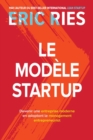 Image for Le modèle startup [electronic resource] : devenir une entreprise moderne en adoptant le management entrepreneurial / Eric Ries ; traduit de l&#39;anglais (Etats-Unis) par Laurence Nicolaieff.