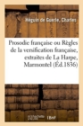 Image for Prosodie Francaise Ou Regles de la Versification Francaise