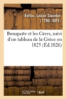 Image for Bonaparte Et Les Grecs, Suivi d&#39;Un Tableau de la Grece En 1825