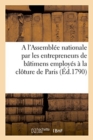 Image for Adresse A l&#39;Assemblee Nationale Par Les Entrepreneurs de Batimens