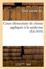 Image for Cours Elementaire de Chimie Appliquee A La Medecine