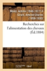 Image for Recherches Sur l&#39;Alimentation Des Chevaux