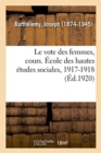 Image for Le vote des femmes, cours. ?cole des hautes ?tudes sociales, 1917-1918