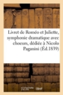 Image for Livret de Rom?o Et Juliette, Symphonie Dramatique Avec Choeurs, Solos de Chant Et Prologue