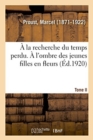 Image for ? La Recherche Du Temps Perdu. Tome II. ? l&#39;Ombre Des Jeunes Filles En Fleurs