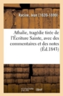 Image for Athalie, Trag?die Tir?e de l&#39;?criture Sainte, Avec Des Commentaires Et Des Notes