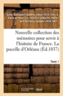 Image for Nouvelle Collection Des M?moires Pour Servir ? l&#39;Histoire de France. Tome 1