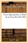Image for Vieux Logis Parisien. l&#39;Hotel de la Vieuville