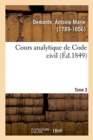 Image for Cours Analytique de Code Civil. Tome 3