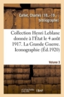 Image for Collection Henri LeBlanc Donn?e ? l&#39;?tat Le 4 Ao?t 1917. Grande Guerre. Iconographie. Bibliographie