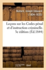 Image for Le?ons Sur Les Codes P?nal Et d&#39;Instruction Criminelle. 3e ?dition