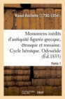 Image for Monumens In?dits d&#39;Antiquit? Figur?e Grecque, ?trusque Et Romaine. Partie 1