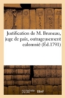 Image for Justification de M. Bruneau, Juge de Paix de la Section de la Place de Louis XIV