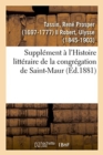 Image for Suppl?ment ? l&#39;Histoire Litt?raire de la Congr?gation de Saint-Maur