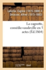 Image for La cagnotte, com?die-vaudeville en 5 actes