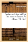 Image for Systeme Metrique Et Legal Des Poids Et Mesures. 4e Edition