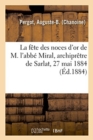 Image for La Fete Des Noces d&#39;Or de M. l&#39;Abbe Miral, Archipretre de Sarlat, 27 Mai 1884