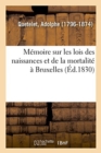 Image for Memoire Sur Les Lois Des Naissances Et de la Mortalite A Bruxelles