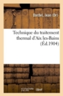 Image for Technique Du Traitement Thermal d&#39;Aix Les-Bains