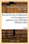 Image for Recueil Des Lois Et R?glements Sur l&#39;Enseignement Sup?rieur, Juin 1889-Mai 1898. Tome 5