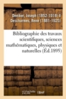 Image for Bibliographie Des Travaux Scientifiques, Sciences Math?matiques, Physiques Et Naturelles