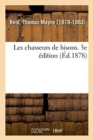 Image for Les Chasseurs de Bisons. 3e ?dition