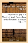 Image for Napoleon A Ligny Et Le Marechal Ney A Quatre-Bras, Notice Historique Et Critique