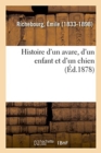 Image for Histoire d&#39;Un Avare, d&#39;Un Enfant Et d&#39;Un Chien