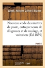 Image for Nouveau Code Des Ma?tres de Poste, Des Entrepreneurs de Diligences Et de Roulage, Et Des Voituriers