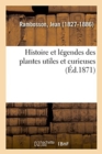 Image for Histoire Et L?gendes Des Plantes Utiles Et Curieuses
