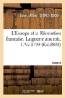 Image for L&#39;Europe Et La R?volution Fran?aise. Tome 3. La Guerre Aux Rois, 1792-1793