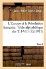 Image for L&#39;Europe Et La R?volution Fran?aise. Tome 9. Table Alphab?tique Des T. I-VIII