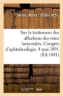 Image for Rapport Sur Le Traitement Des Affections Des Voies Lacrymales. Congr?s d&#39;Ophtalmologie, 4 Mai 1891