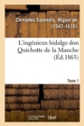 Image for L&#39;Ing?nieux Hidalgo Don Quichotte de la Manche. Tome 1