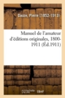 Image for Manuel de l&#39;Amateur d&#39;Editions Originales, 1800-1911