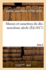 Image for Moeurs Et Caract?res Du Dix-Neuvi?me Si?cle. Tome 2