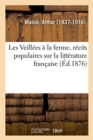 Image for Les Veillees A La Ferme, Recits Populaires Sur La Litterature Francaise
