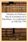 Image for Minist?re de l&#39;Int?rieur. F?te de la Fondation de la R?publique, 1er Vend?miaire an VIII