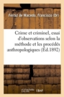 Image for Crime Et Criminel, Essai Synthetique d&#39;Observations Anatomiques, Physiologiques, Pathologiques