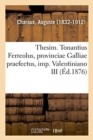 Image for Thesim. Tonantius Ferreolus, Provinciae Galliae Praefectus, Imp. Valentiniano III